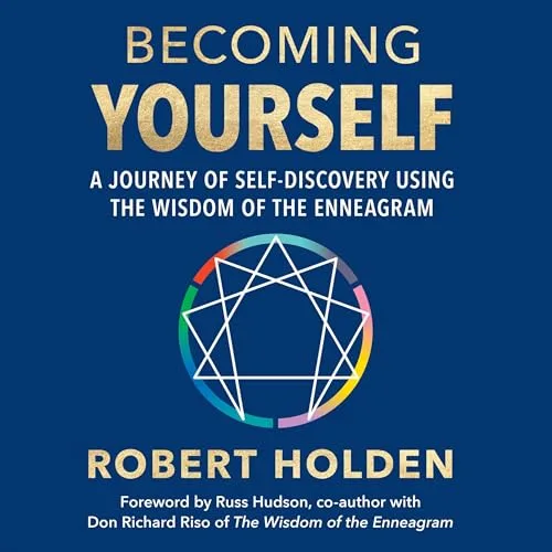 Becoming Yourself By Robert Holden Ph.D.